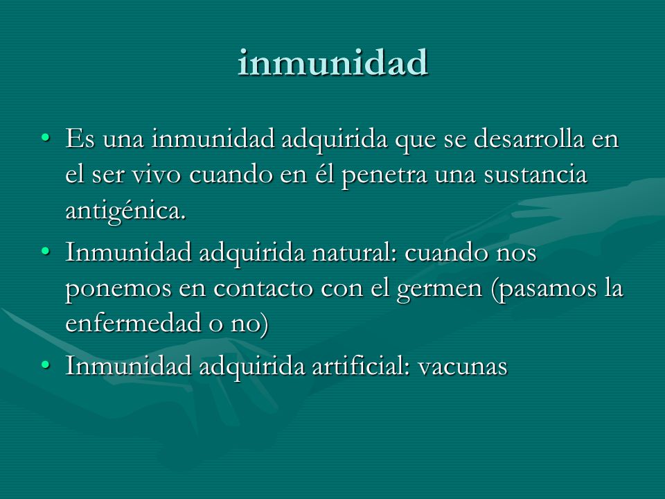 inmunidad Es una inmunidad adquirida que se desarrolla en el ser vivo cuando en él penetra una sustancia antigénica.