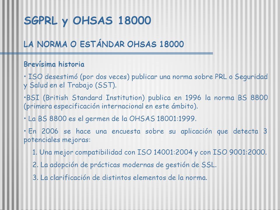 SGPRL y OHSAS LA NORMA O ESTÁNDAR OHSAS Brevísima historia