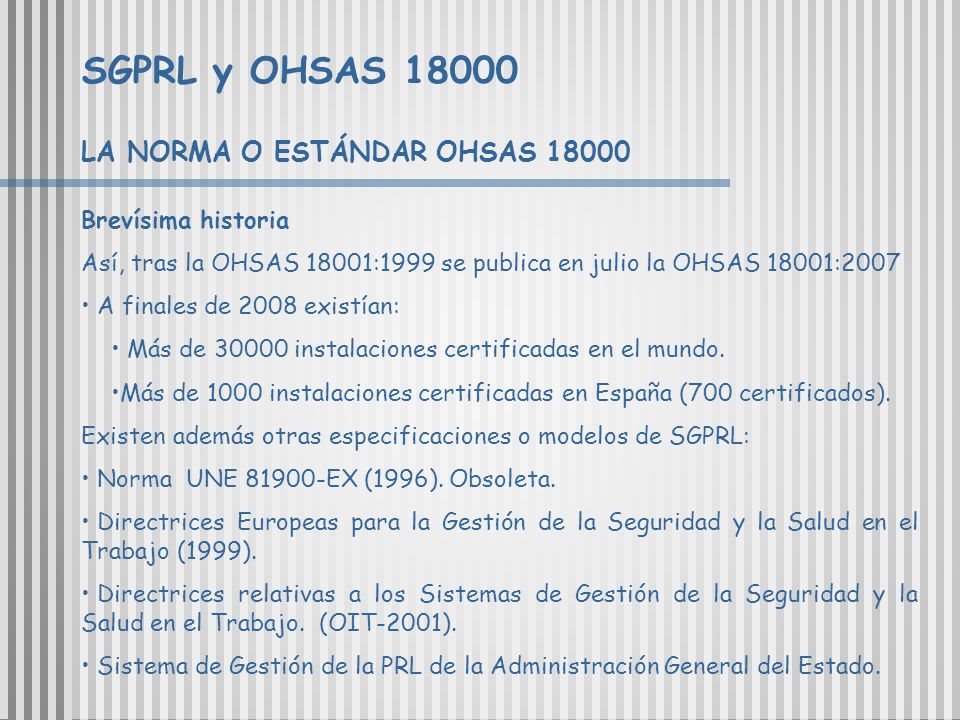 SGPRL y OHSAS LA NORMA O ESTÁNDAR OHSAS Brevísima historia