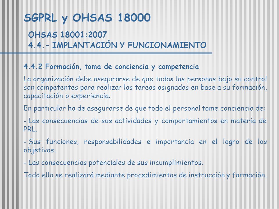 SGPRL y OHSAS OHSAS 18001: IMPLANTACIÓN Y FUNCIONAMIENTO Formación, toma de conciencia y competencia.
