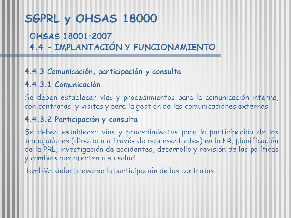 SGPRL y OHSAS OHSAS 18001: IMPLANTACIÓN Y FUNCIONAMIENTO Comunicación, participación y consulta.