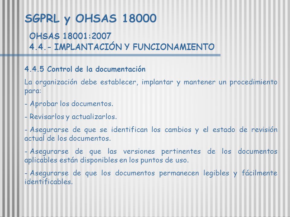 SGPRL y OHSAS OHSAS 18001: IMPLANTACIÓN Y FUNCIONAMIENTO Control de la documentación.