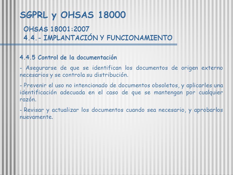 SGPRL y OHSAS OHSAS 18001: IMPLANTACIÓN Y FUNCIONAMIENTO Control de la documentación.