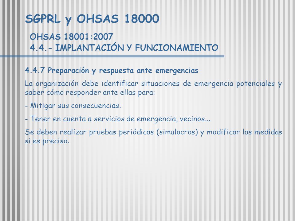 SGPRL y OHSAS OHSAS 18001: IMPLANTACIÓN Y FUNCIONAMIENTO Preparación y respuesta ante emergencias.