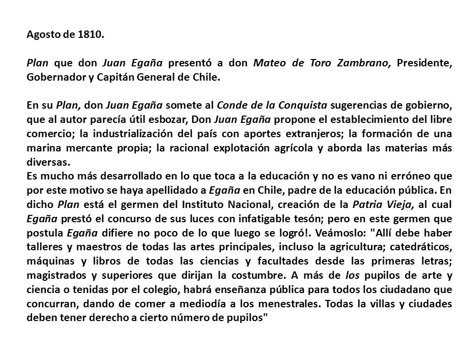 Agosto de Plan que don Juan Egaña presentó a don Mateo de Toro Zambrano, Presidente, Gobernador y Capitán General de Chile.
