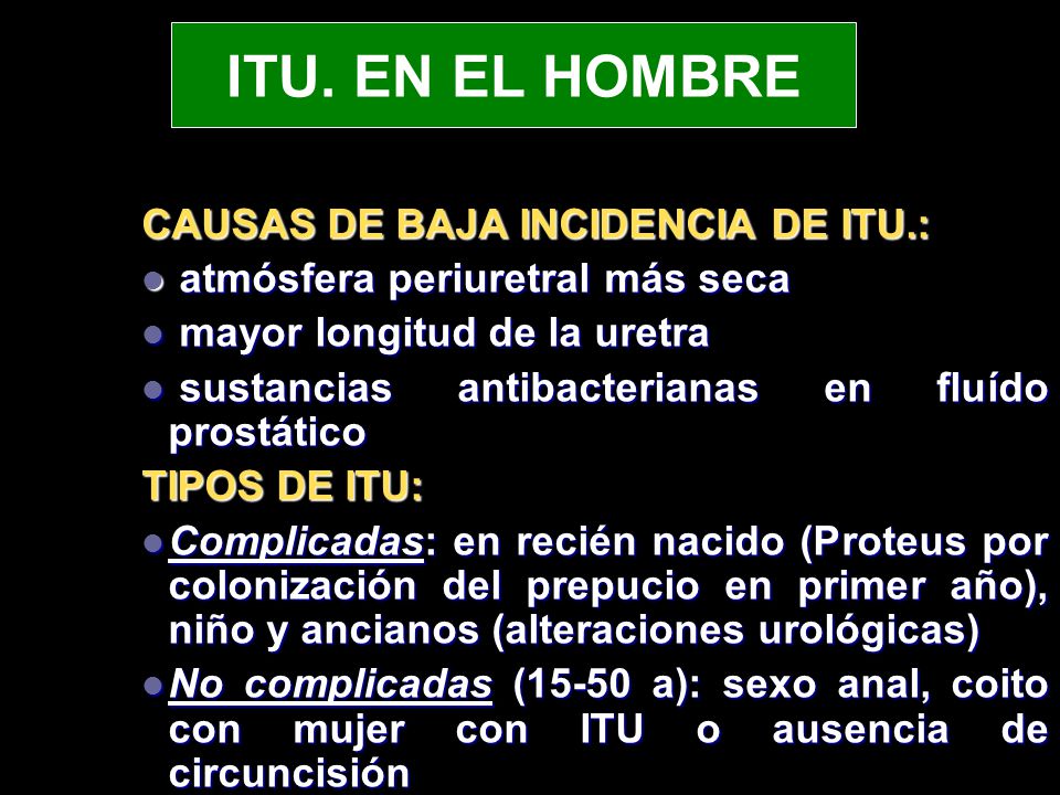 ITU. EN EL HOMBRE CAUSAS DE BAJA INCIDENCIA DE ITU.: