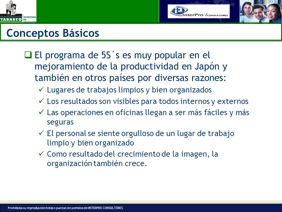 Conceptos Básicos El programa de 5S´s es muy popular en el mejoramiento de la productividad en Japón y también en otros países por diversas razones: