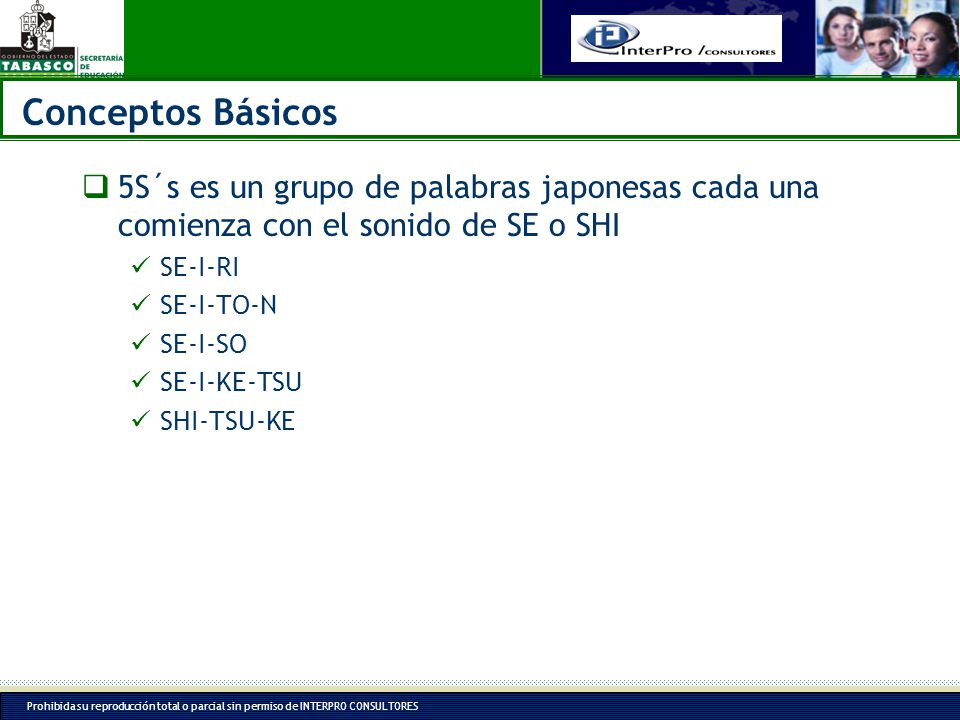Conceptos Básicos 5S´s es un grupo de palabras japonesas cada una comienza con el sonido de SE o SHI.