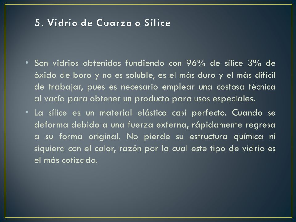 5. Vidrio de Cuarzo o Sílice