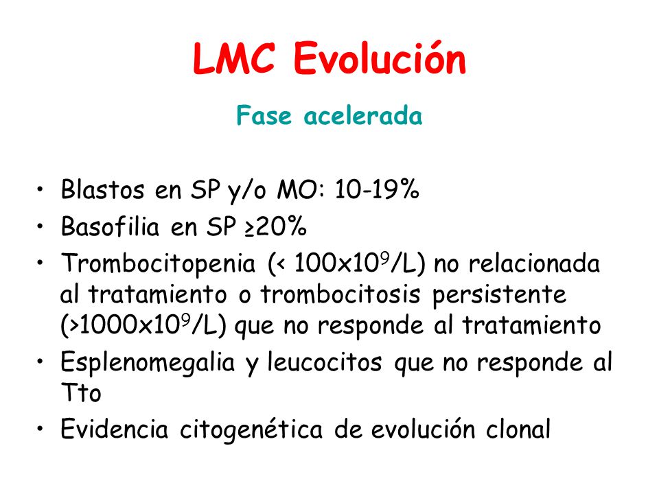 LMC Evolución Fase acelerada Blastos en SP y/o MO: 10-19%