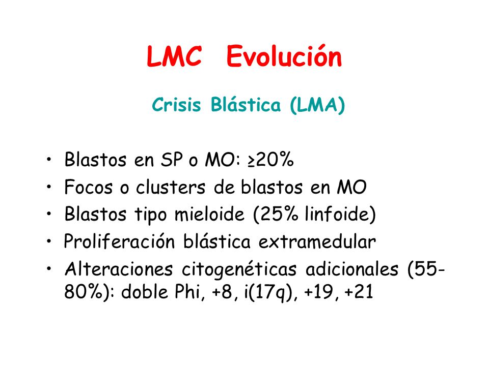 LMC Evolución Crisis Blástica (LMA) Blastos en SP o MO: ≥20%