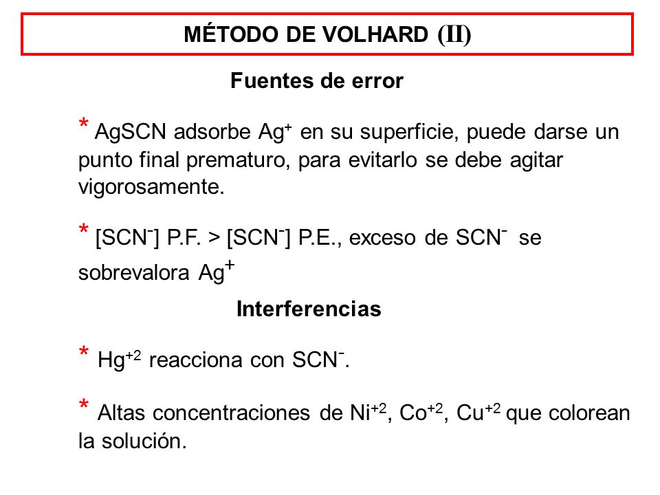 * [SCN-] P.F. > [SCN-] P.E., exceso de SCN- se sobrevalora Ag+