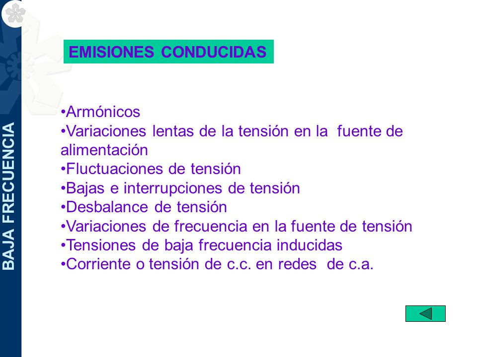 EMISIONES CONDUCIDAS Armónicos. Variaciones lentas de la tensión en la fuente de alimentación. Fluctuaciones de tensión.