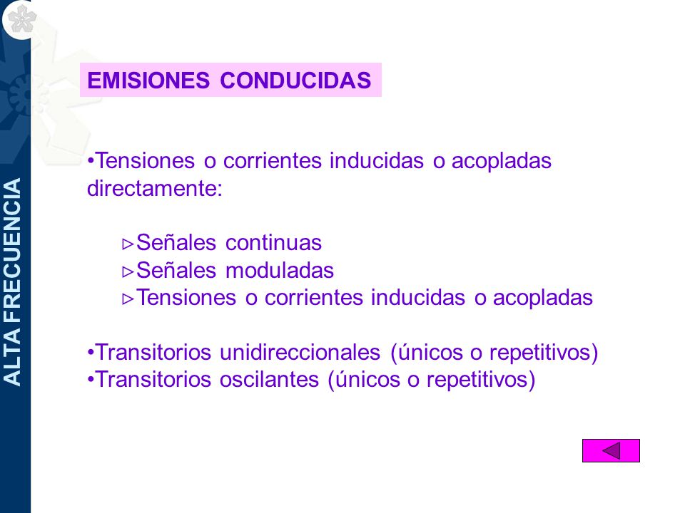 EMISIONES CONDUCIDAS Tensiones o corrientes inducidas o acopladas directamente: Señales continuas.