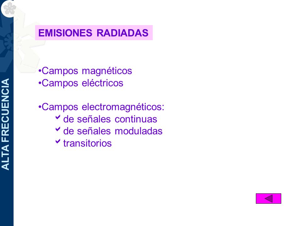 EMISIONES RADIADAS Campos magnéticos. Campos eléctricos. Campos electromagnéticos: de señales continuas.