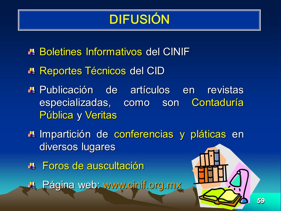 DIFUSIÓN Boletines Informativos del CINIF Reportes Técnicos del CID
