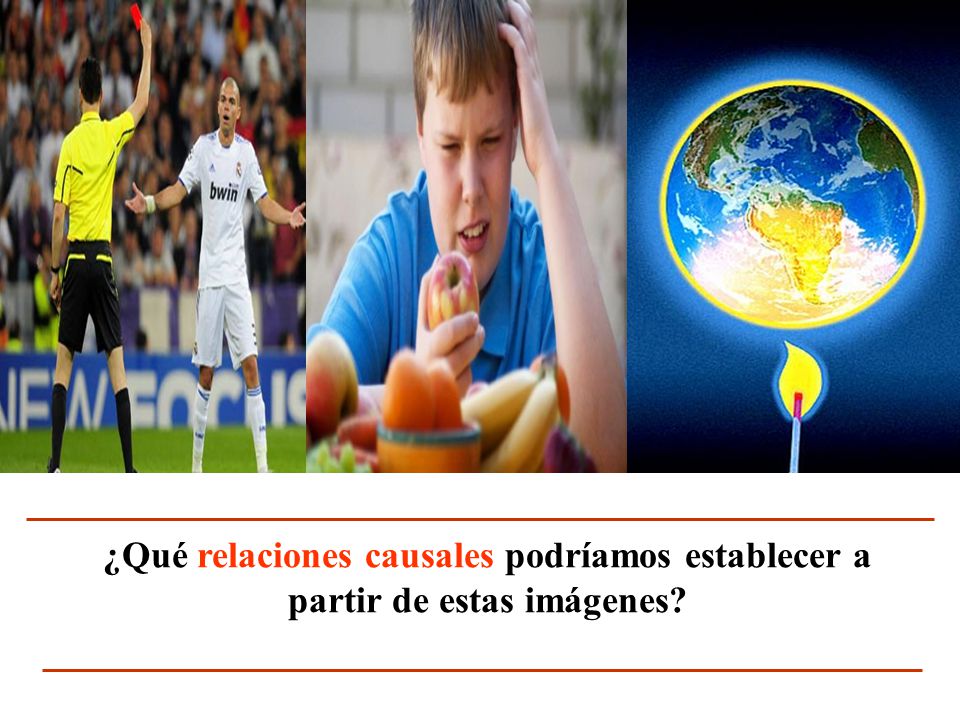¿Qué relaciones causales podríamos establecer a partir de estas imágenes