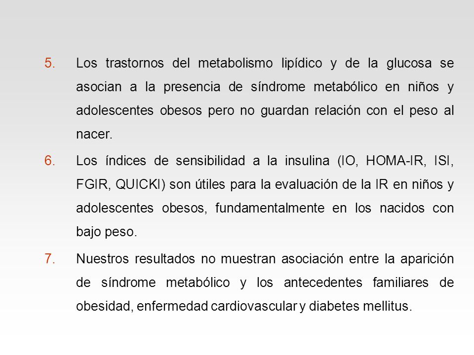 Los trastornos del metabolismo lipídico y de la glucosa se asocian a la presencia de síndrome metabólico en niños y adolescentes obesos pero no guardan relación con el peso al nacer.