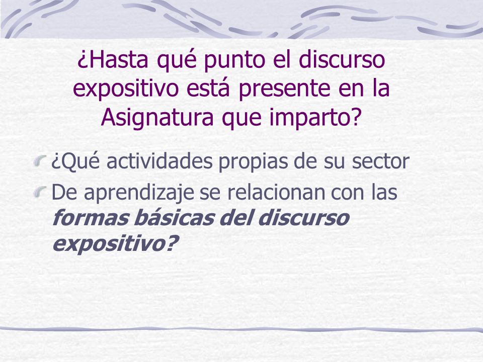 ¿Hasta qué punto el discurso expositivo está presente en la Asignatura que imparto
