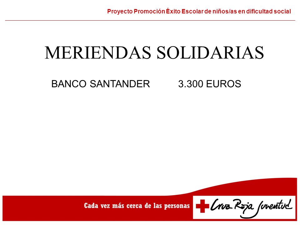 MERIENDAS SOLIDARIAS BANCO SANTANDER EUROS