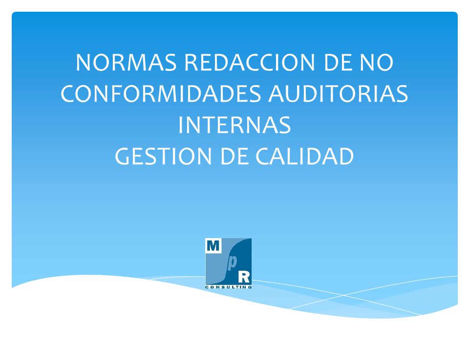 NORMAS REDACCION DE NO CONFORMIDADES AUDITORIAS INTERNAS GESTION DE CALIDAD