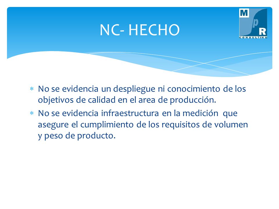 NC- HECHO No se evidencia un despliegue ni conocimiento de los objetivos de calidad en el area de producción.
