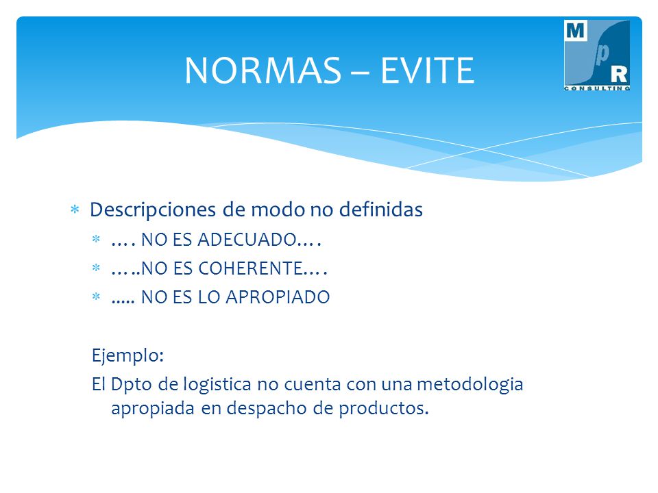 NORMAS – EVITE Descripciones de modo no definidas …. NO ES ADECUADO….