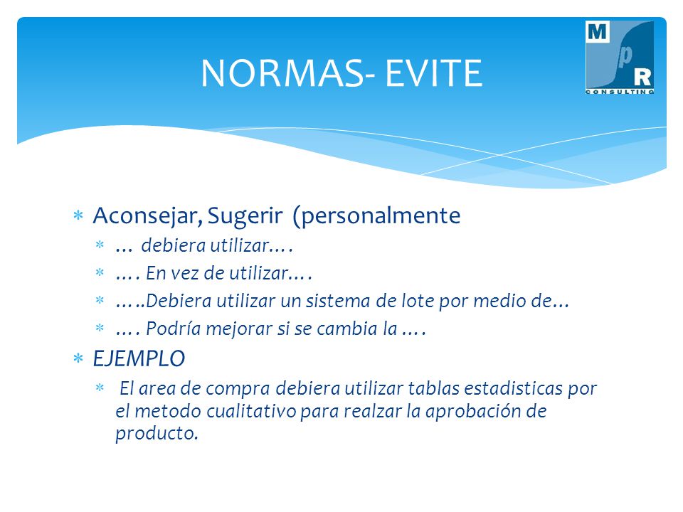NORMAS- EVITE Aconsejar, Sugerir (personalmente EJEMPLO