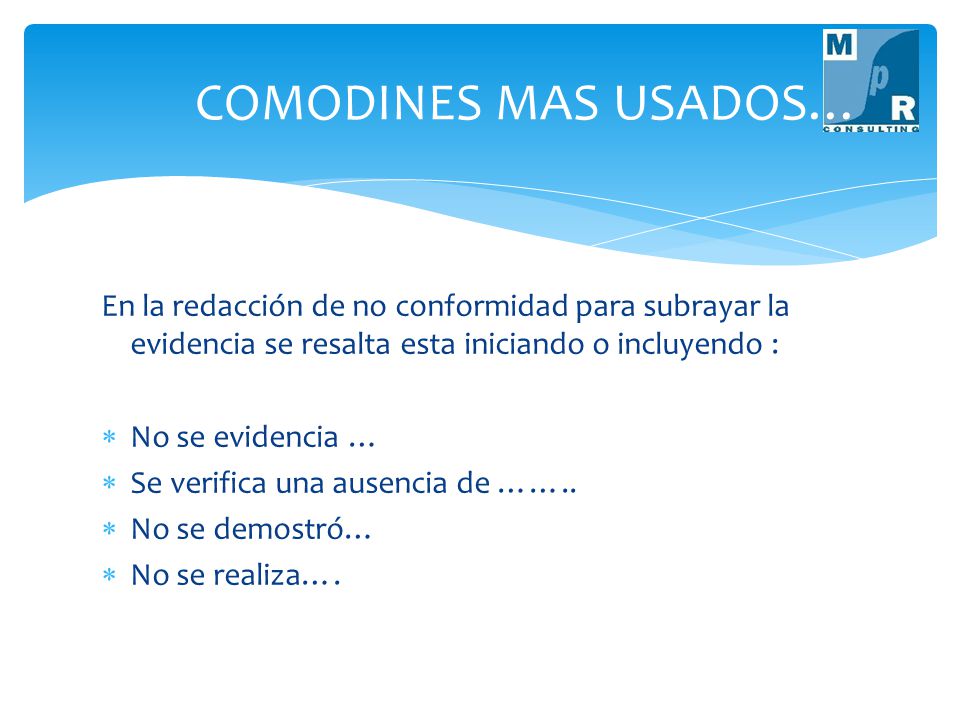 COMODINES MAS USADOS… En la redacción de no conformidad para subrayar la evidencia se resalta esta iniciando o incluyendo :