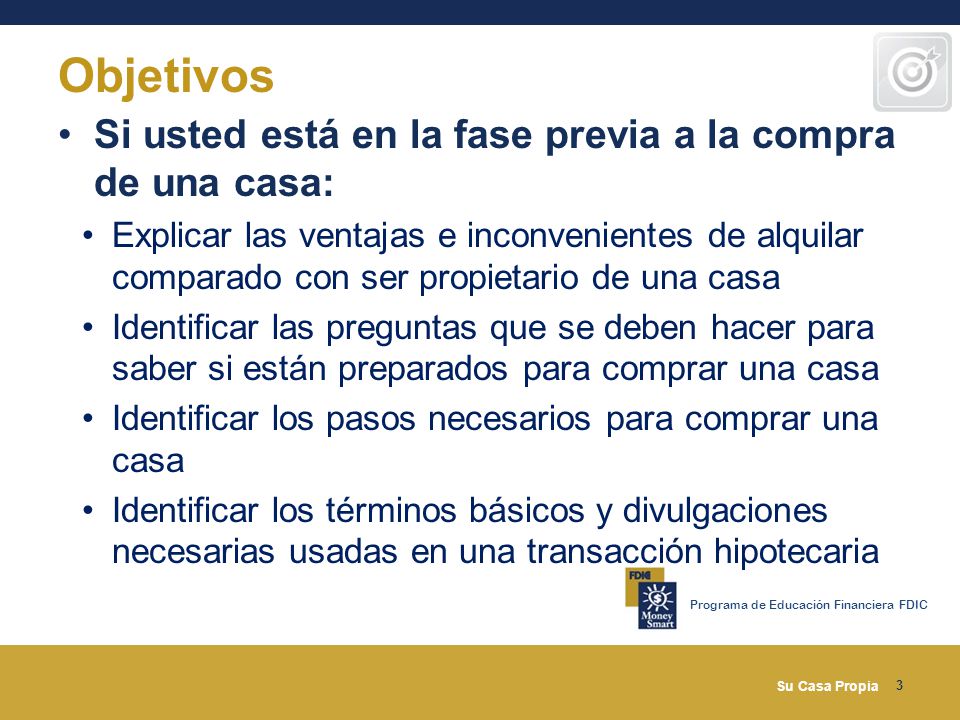 Objetivos Si usted está en la fase previa a la compra de una casa:
