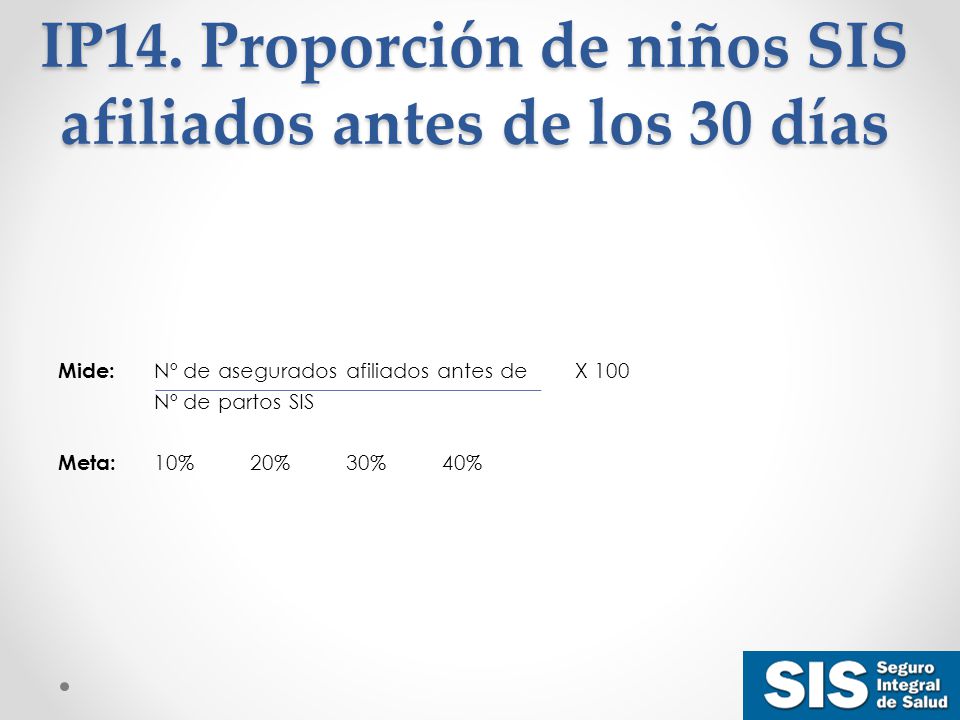 IP14. Proporción de niños SIS afiliados antes de los 30 días