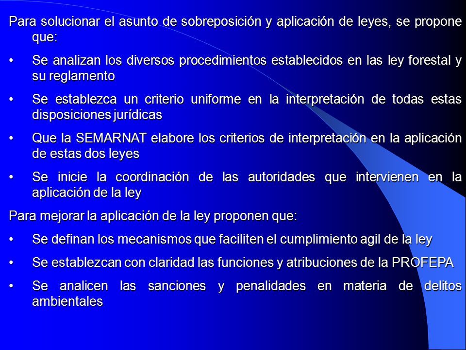 Para solucionar el asunto de sobreposición y aplicación de leyes, se propone que: