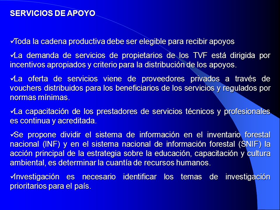 SERVICIOS DE APOYO Toda la cadena productiva debe ser elegible para recibir apoyos.