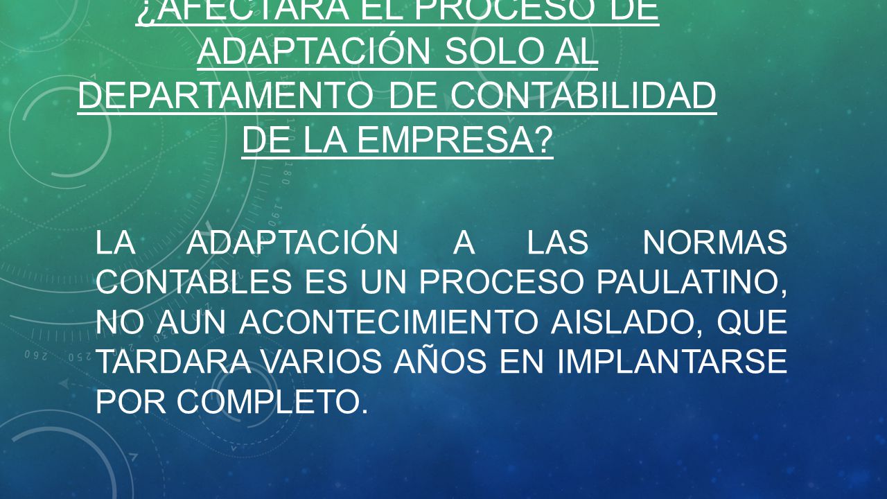 ¿Afectara el proceso de adaptación solo al departamento de contabilidad de la empresa