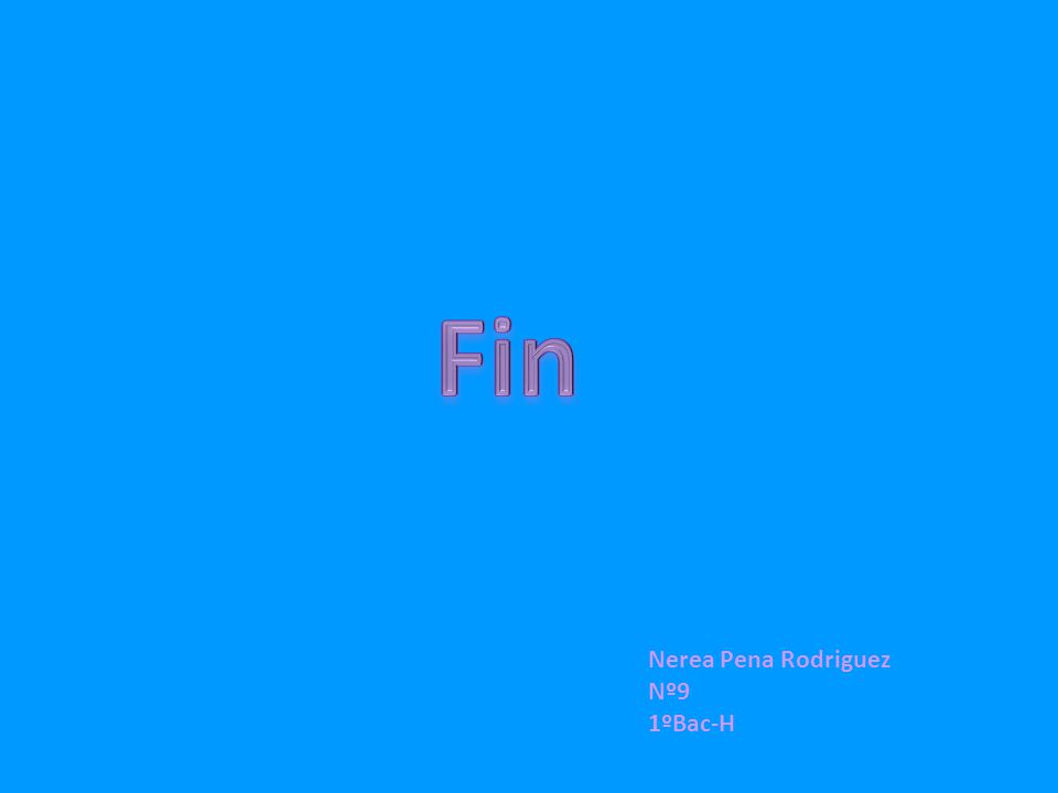 Fin Nerea Pena Rodriguez Nº9 1ºBac-H