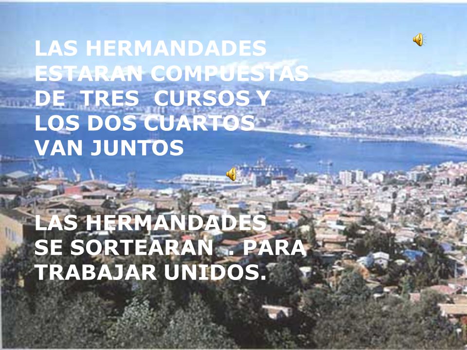 LAS HERMANDADES ESTARAN COMPUESTAS DE TRES CURSOS Y LOS DOS CUARTOS VAN JUNTOS