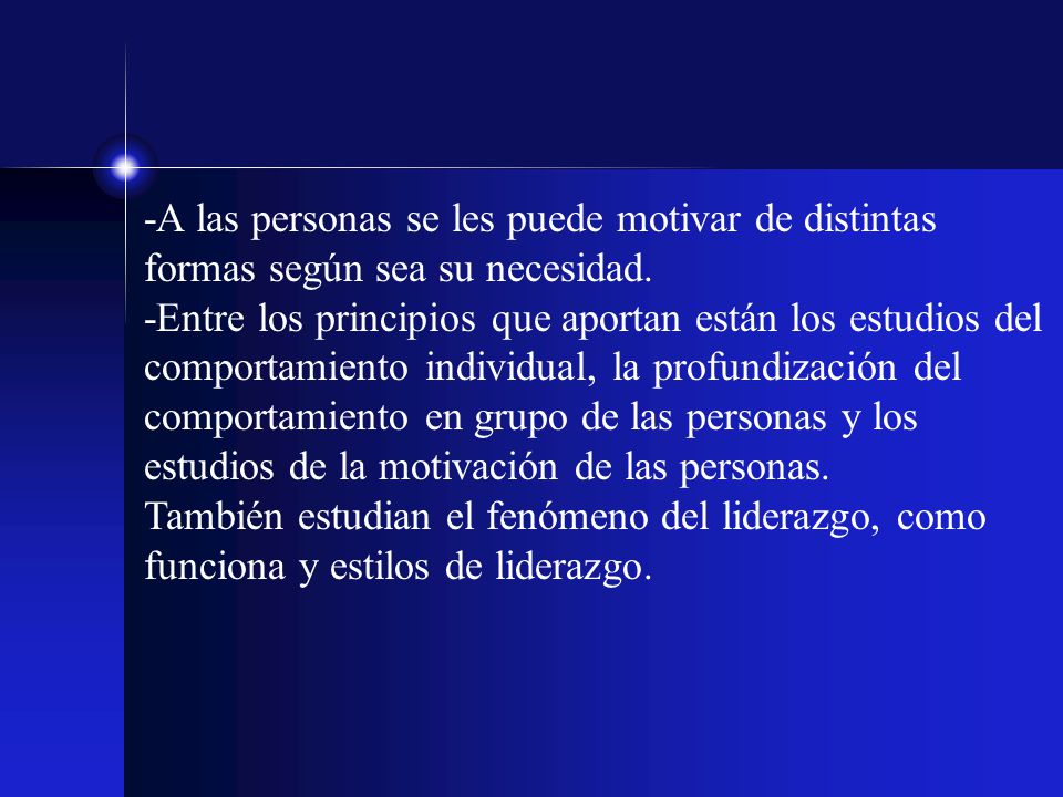 -A las personas se les puede motivar de distintas formas según sea su necesidad.
