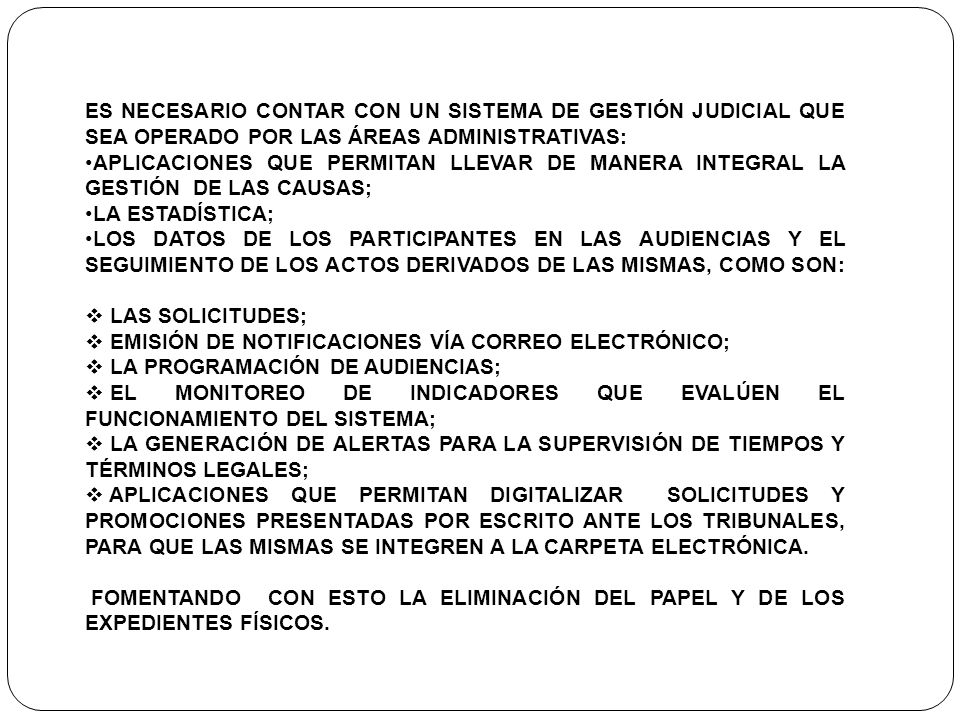 ES NECESARIO CONTAR CON UN SISTEMA DE GESTIÓN JUDICIAL QUE SEA OPERADO POR LAS ÁREAS ADMINISTRATIVAS: