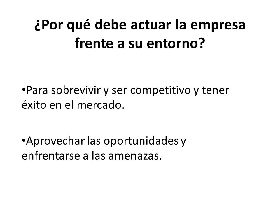 ¿Por qué debe actuar la empresa frente a su entorno