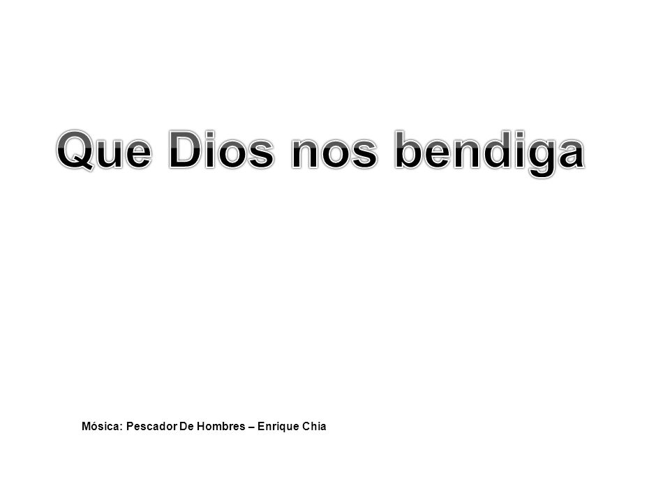 Que Dios nos bendiga Mósica: Pescador De Hombres – Enrique Chia
