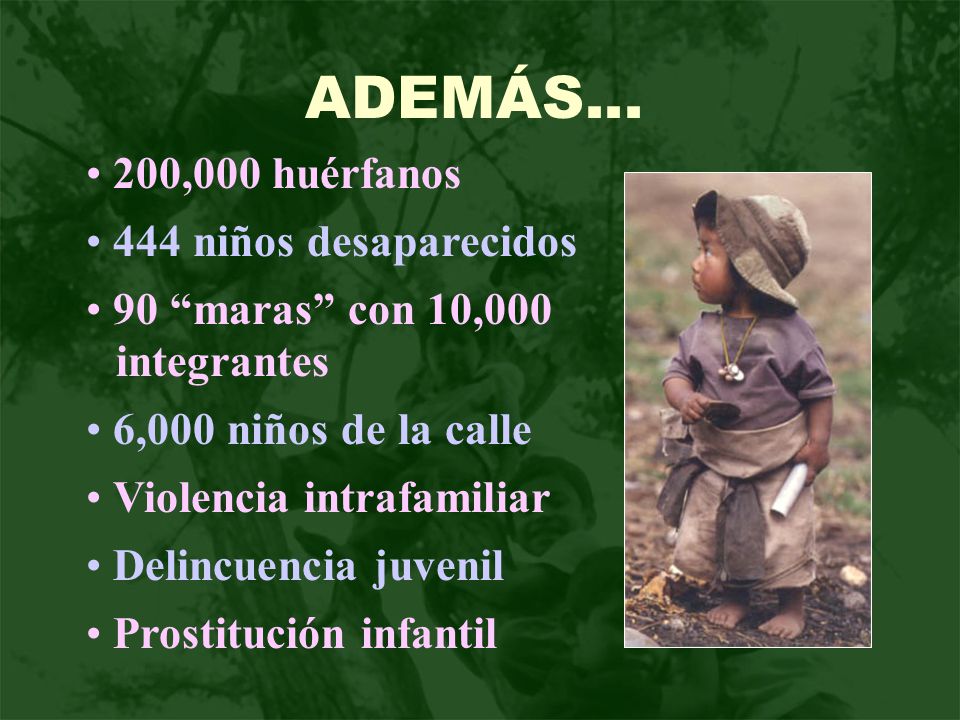 ADEMÁS ,000 huérfanos 444 niños desaparecidos
