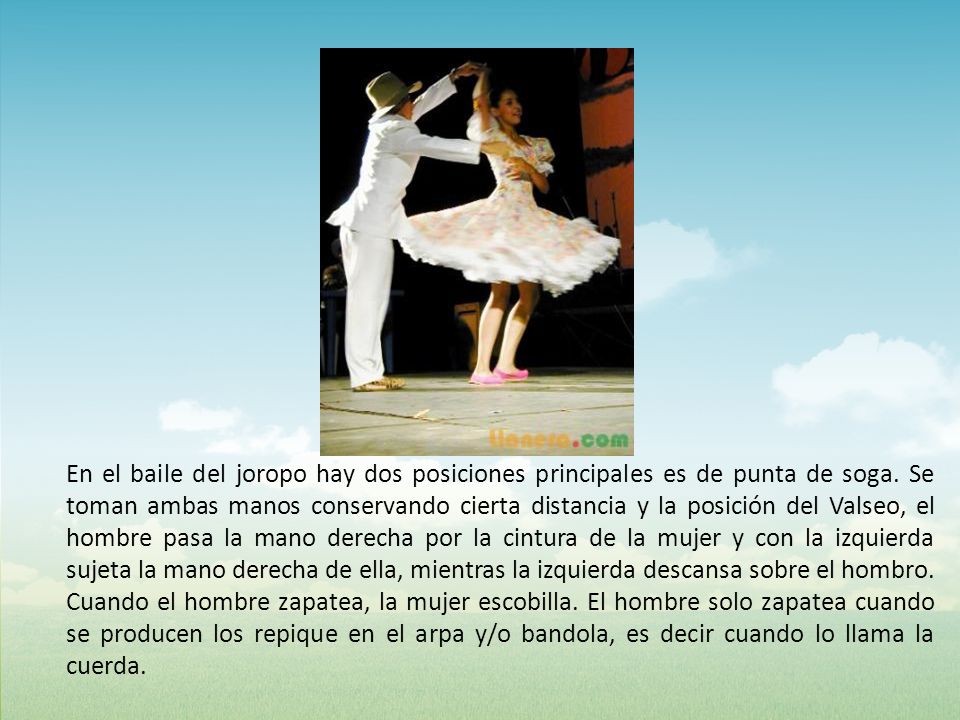 En el baile del joropo hay dos posiciones principales es de punta de soga.