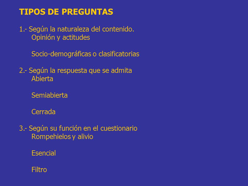 TIPOS DE PREGUNTAS 1.- Según la naturaleza del contenido.