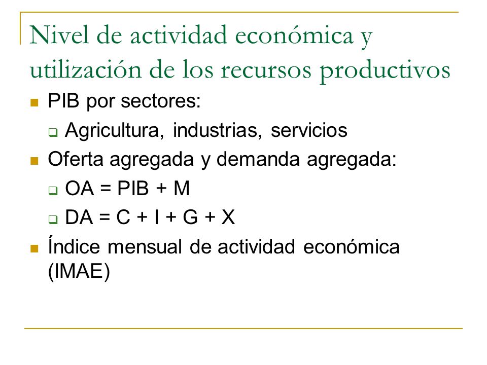 Nivel de actividad económica y utilización de los recursos productivos