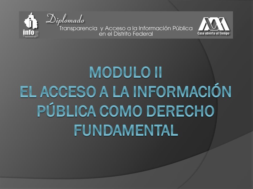 Modulo II El acceso a la información pública como derecho fundamental