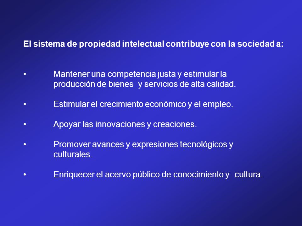El sistema de propiedad intelectual contribuye con la sociedad a: