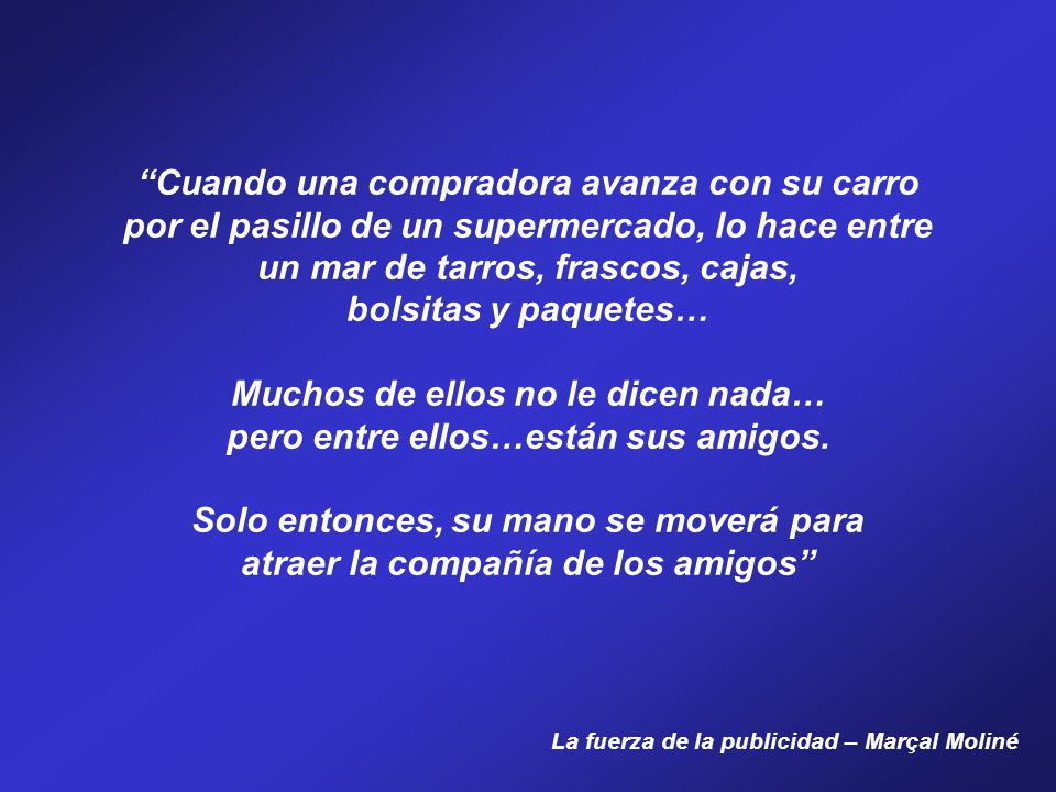 Muchos de ellos no le dicen nada… pero entre ellos…están sus amigos.