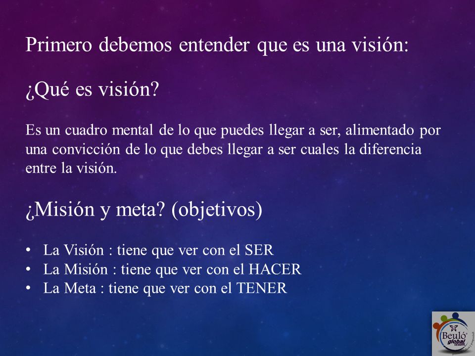 Primero debemos entender que es una visión: ¿Qué es visión