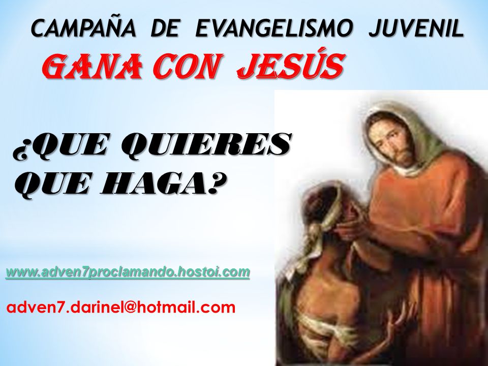 Gana con Jesús ¿QUE QUIERES QUE HAGA CAMPAÑA DE EVANGELISMO JUVENIL