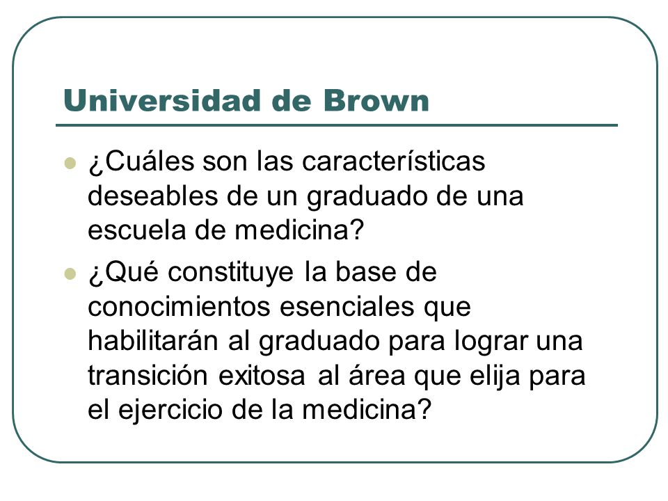 Universidad de Brown ¿Cuáles son las características deseables de un graduado de una escuela de medicina